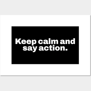 Keep calm and say action. Posters and Art